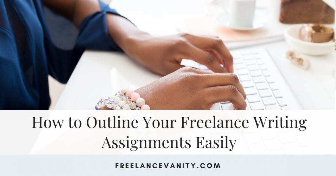 outline freelance writing assignments